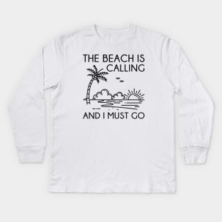 The Beach Is Calling Kids Long Sleeve T-Shirt